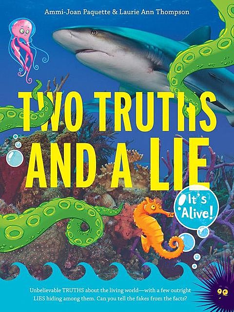 Two Truths and a Lie: It's Alive, Ammi-Joan Paquette, Laurie Ann Thompson