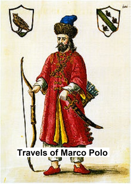 The Travels of Marco Polo: The Complete Yule-Cordier Illustrated Edition, Marco Polo