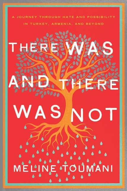 There Was and There Was Not, Meline Toumani