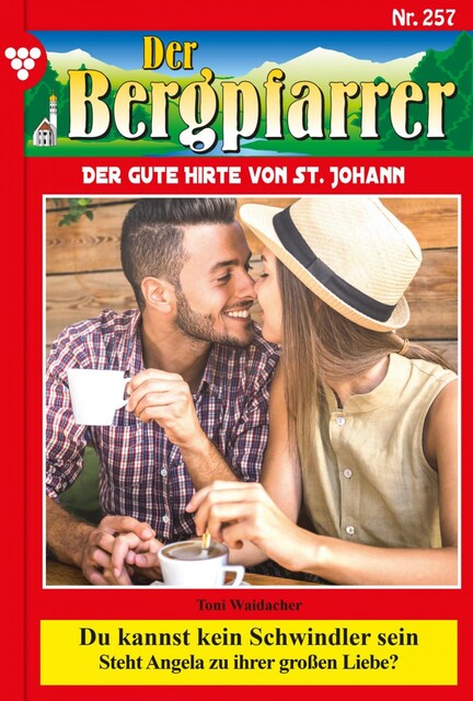 Der Bergpfarrer 257 – Heimatroman, Toni Waidacher