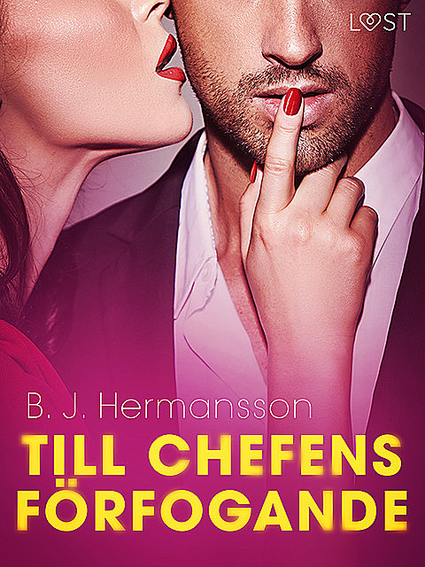 Till chefens förfogande – erotisk novell, B.J. Hermansson