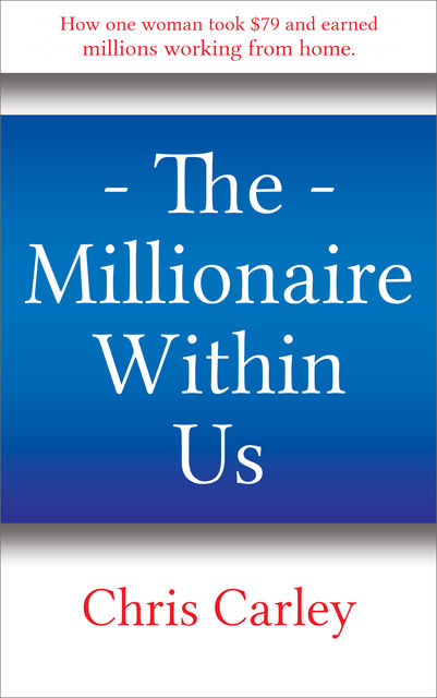 The Millionaire Within Us, Chris Carley