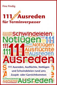 111 weitere Ausreden für Terminverpasser, Fine Findig