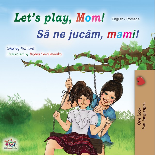 Let’s Play, Mom! Să ne jucăm, mami, KidKiddos Books, Shelley Admont