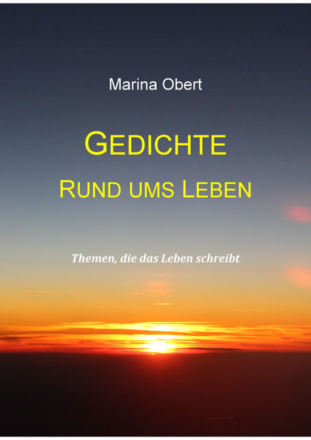 Gedichte rund ums Leben, Marina Obert