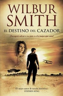 El Destino Del Cazador, Wilbur Smith