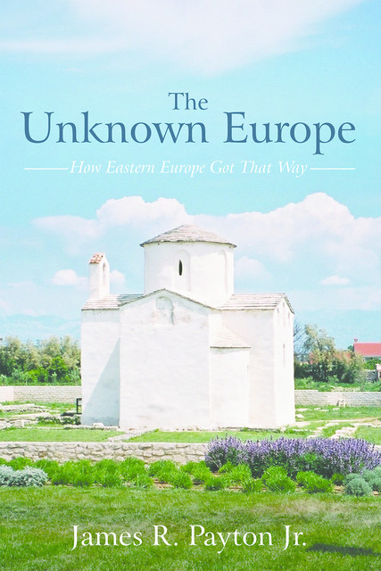 The Unknown Europe, James R. Payton Jr.