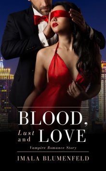 Blood, Lust and Love, Imala Blumenfeld