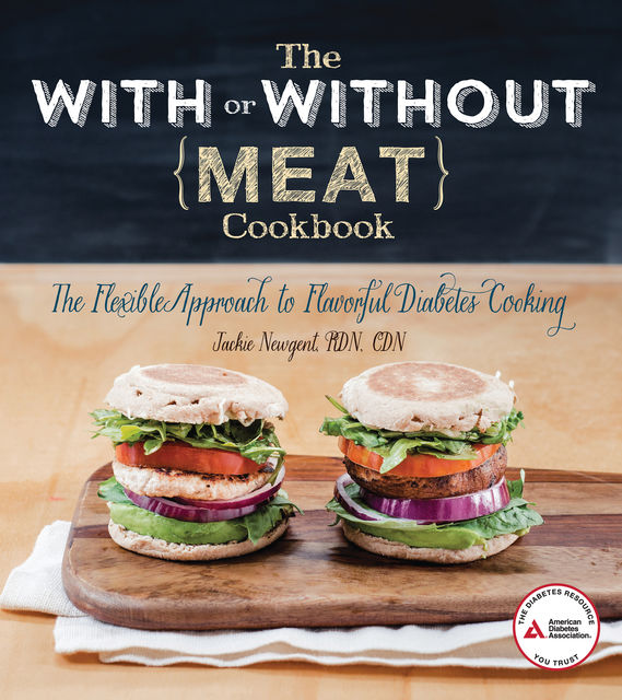 The With or Without Meat Cookbook, Jackie Newgent