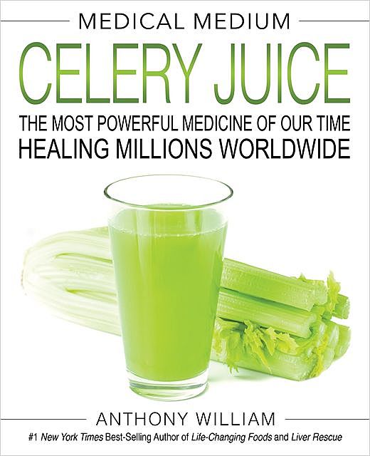 Medical Medium Celery Juice, Anthony William
