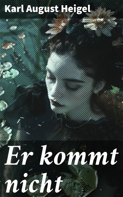 Er kommt nicht, Karl August Heigel