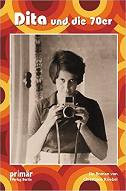Dita und die 70er, Christiane Kriebel