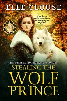 Stealing the Wolf Prince, Elle Clouse