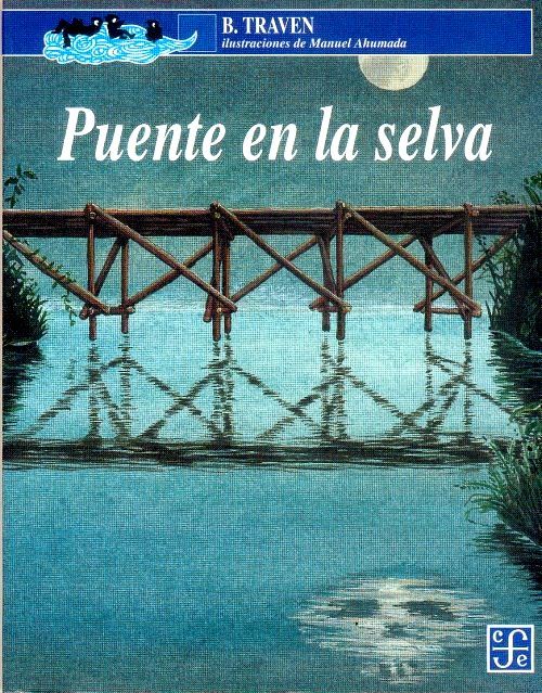 B. Traven- El Puente En La Selva, B. Traven