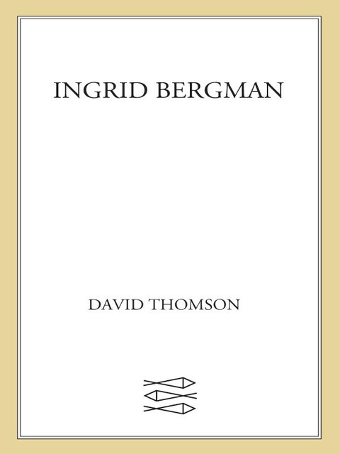 Ingrid Bergman, David Thomson