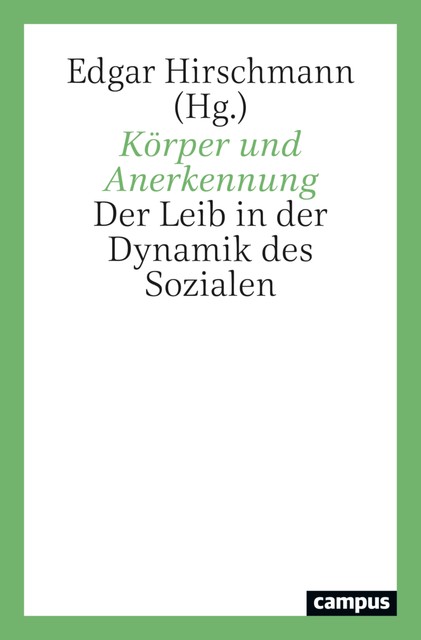 Körper und Anerkennung, Alex Honneth, Esther Neuhann, Hannah Klein, Leon Heim, Marcus Döller, Michel Dormal, Regina Schidel, Tanja Kaufmann, Tom Vörkel