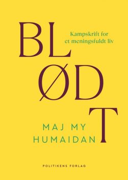 Blødt, Maj My Humaidan