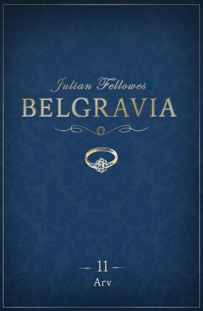 Belgravia 11 – Arv, Julian Fellowes