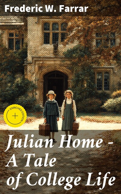Julian Home – A Tale of College Life, Frederic W. Farrar