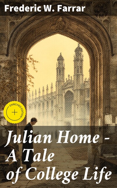 Julian Home – A Tale of College Life, Frederic W. Farrar