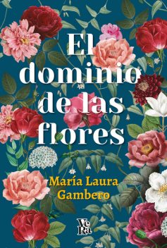 El dominio de las flores, María Laura Gambero