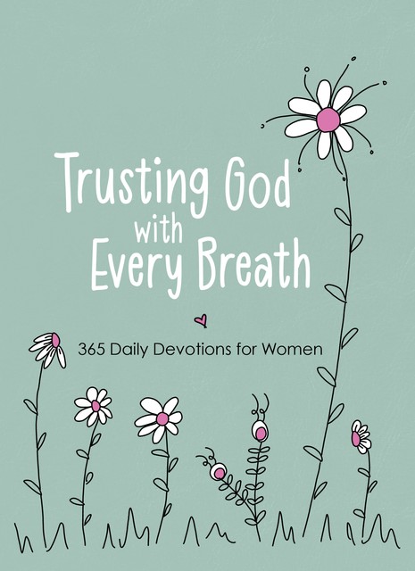 Trusting God with Every Breath, Amy Mecham
