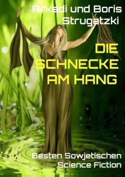 Die Schnecke Am Hang, Arkadi Strugatzki, Boris Strugatzki