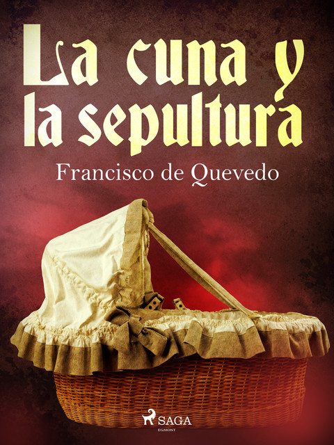 La cuna y la sepultura, Francisco de Quevedo