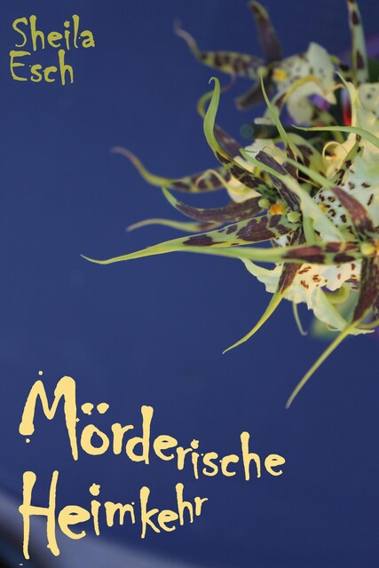 Mörderische Heimkehr, Sheila Esch