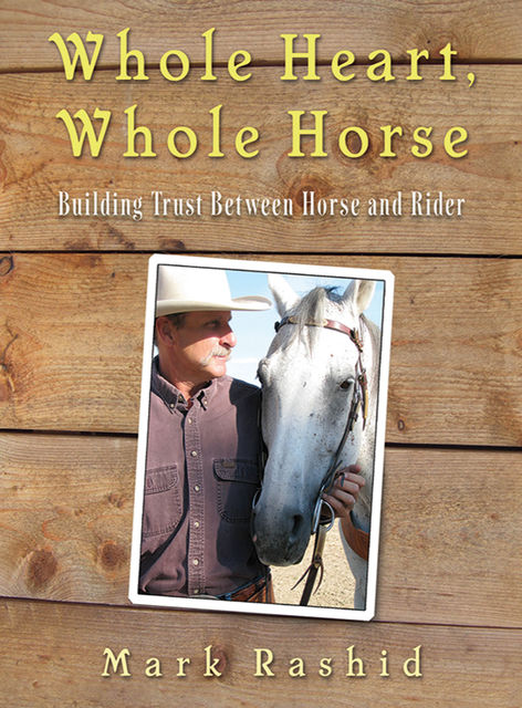 Whole Heart, Whole Horse, Mark Rashid