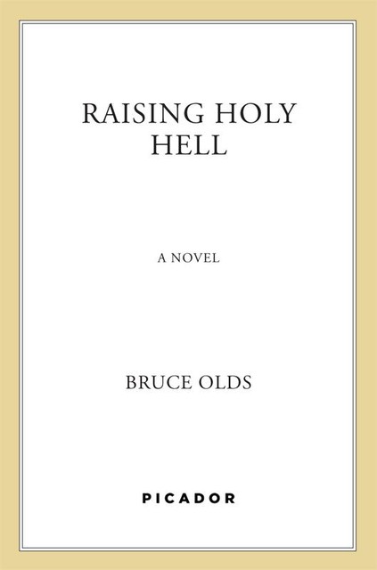 Raising Holy Hell, Bruce Olds