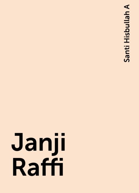 Janji Raffi, Santi Hisbullah A