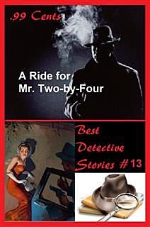 99 Cents Best Detective Stories A Ride for Mr. TwobyFour, Bruno Fischer