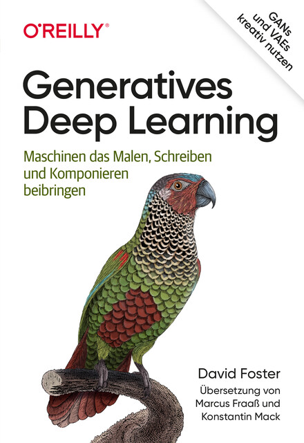 Generatives Deep Learning, David Foster