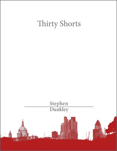 Thirty Shorts, Stephen Dunkley