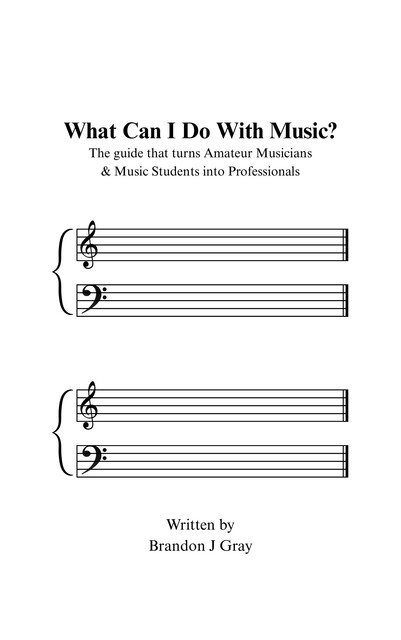 What Can I Do With Music, Brandon J. Gray