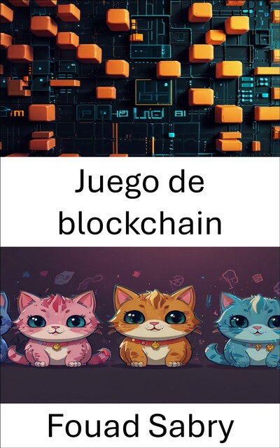 Juego de blockchain, Fouad Sabry