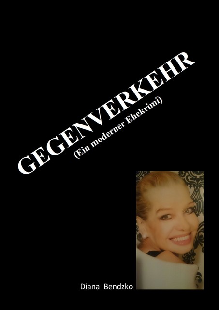 Gegenverkehr, Diana Bendzko