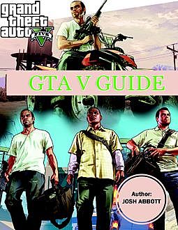 Grand Theft Auto 5 Game Guide, Josh Abbott