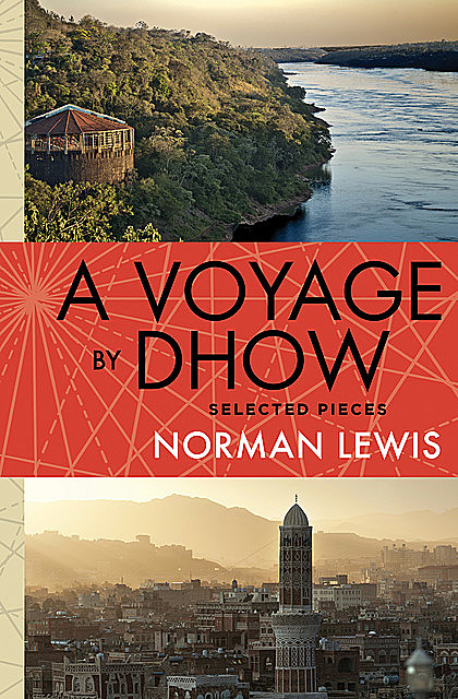 A Voyage By Dhow, Norman Lewis