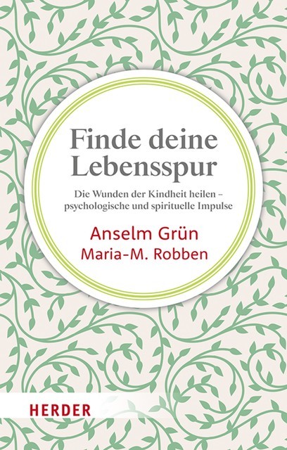 Finde deine Lebensspur, Anselm Grün, Maria-M. Robben