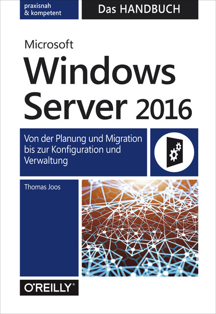 Microsoft Windows Server 2016 – Das Handbuch, Thomas Joos
