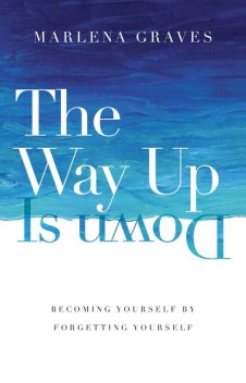 The Way Up Is Down, Marlena Graves