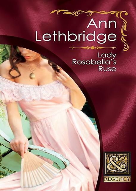 Lady Rosabella's Ruse, Ann Lethbridge