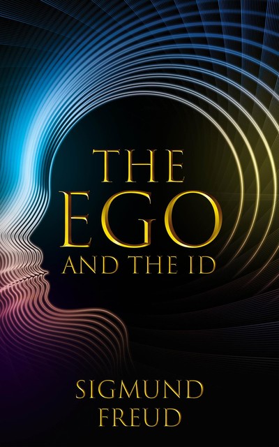 The Ego and the Id, Sigmund Freud