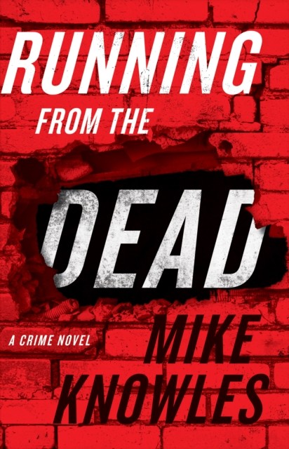 Running From The Dead, Mike Knowles