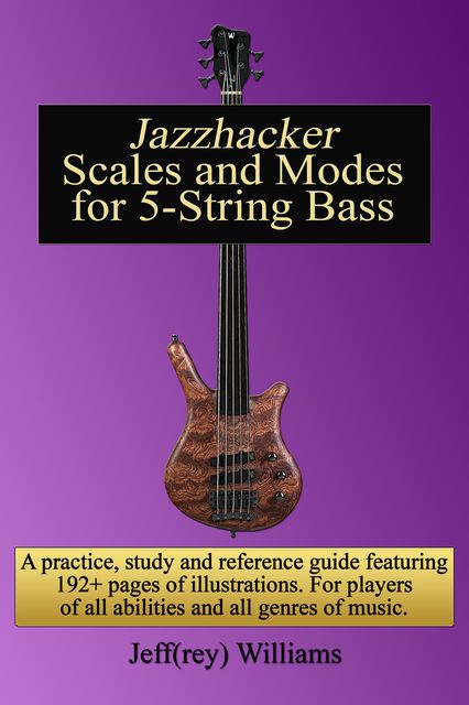 Jazzhacker Scales and Modes for 5-String Bass, Jeffrey Williams