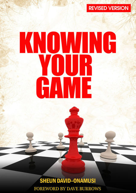 Knowing Your Game: Revised Version, David-Onamusi Sheun