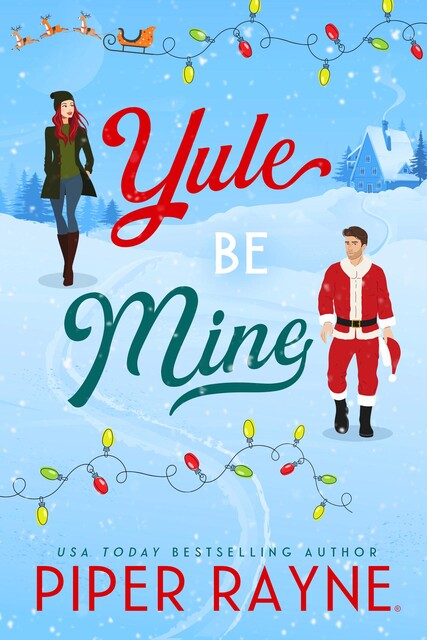 Yule Be Mine (Standalone Holiday Romance), Piper Rayne