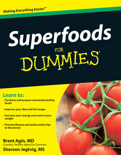 Superfoods For Dummies, Brent Agin